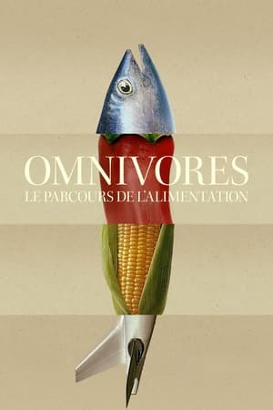 Regarder Omnivores : Le parcours de l’alimentation en Streaming